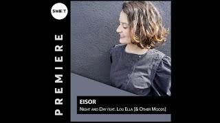 PREMIERE : Eisor - Night and Day feat. Lou Ella [&amp; Other Moods]