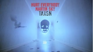 Hurt Everybody- "Taxsn" ft. Martin $ky (Official Visual)