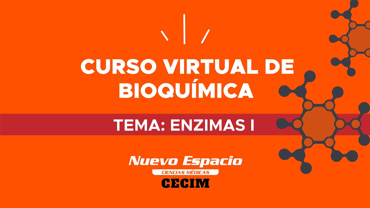 ENZIMAS I - Curso virtual de Bioquímica