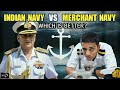 Indian Navy Vs Merchant Navy Difference Between Merchant Navy And Indian Navy Hindi