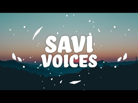SAVI - Voices (Lyrics) ft. Bryan Ellis