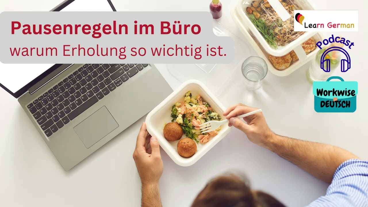 Podcast - Pausenregeln im Büro | Workwise Deutsch | Working in Germany | Learn German B1-C1