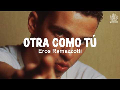 Eros Ramazzotti - Otra Como Tú (Letra)