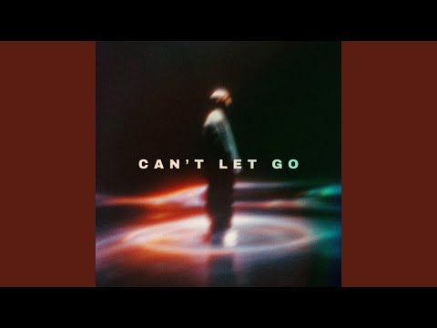 Can't Let Go