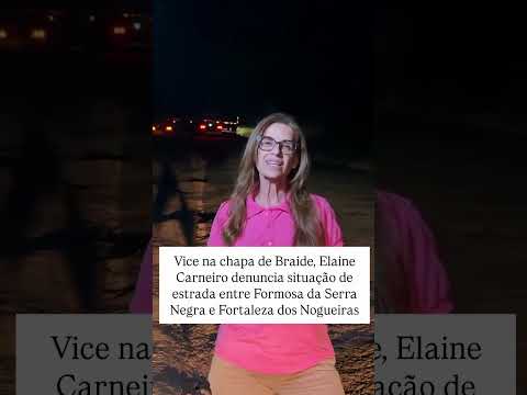 Vice na chapa de Braide, Elaine Carneiro denuncia situação de estrada entre Formosa da Serra Negra