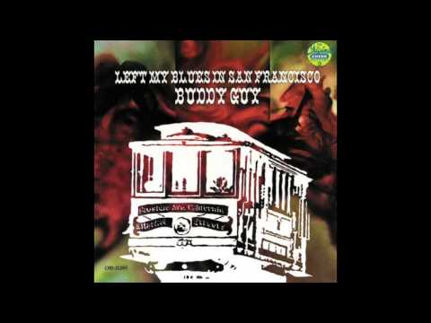 Buddy Guy - Left My Blues In San Francisco (Full album)