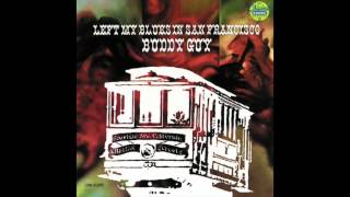 Buddy Guy - Left My Blues In San Francisco (Full album)