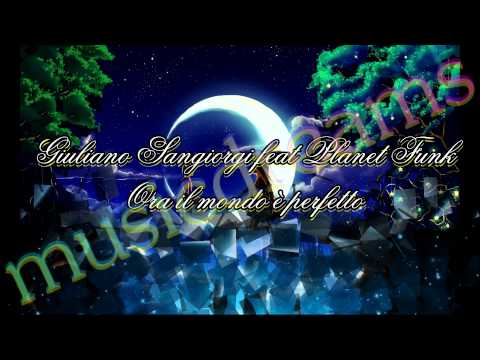 Giuliano Sangiorgi feat Planet Funk - Ora il mondo è perfetto