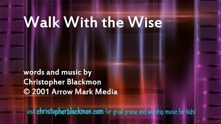 Walk With the Wise Lyric Video