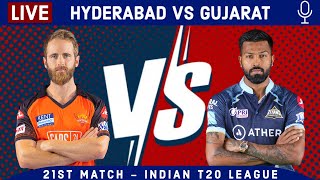 LIVE: Hyderabad  Vs Gujarat, 21st Match | SRH Vs GT Live Scores & Hindi Commentary | LIVE - IPL 2022