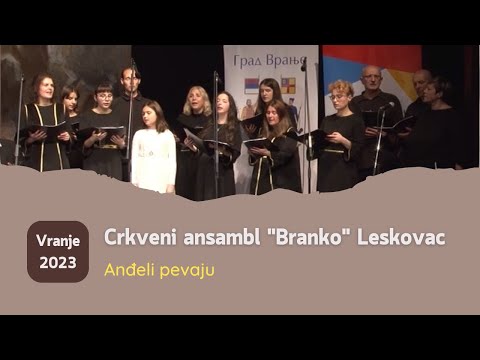 Crkveni ansambl Branko iz Leskovca - Andjeli pevaju | Svetosavska nedelja Vranje 2023