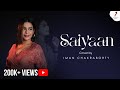 Saiyaan || Hindi Cover || Iman Chakraborty || @kailashkher