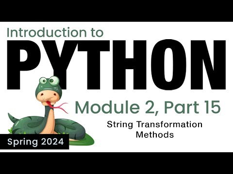 Python Module 2 String Transformation Methods Spring 2024