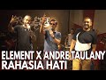 RAHASIA HATI | ELEMENT X ANDRE TAULANY LIVE SESSION