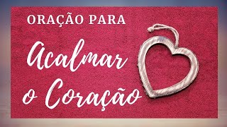 Orao para acalmar o corao