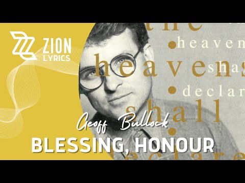 Blessing, Honor, And Glory - Geoff Bullock