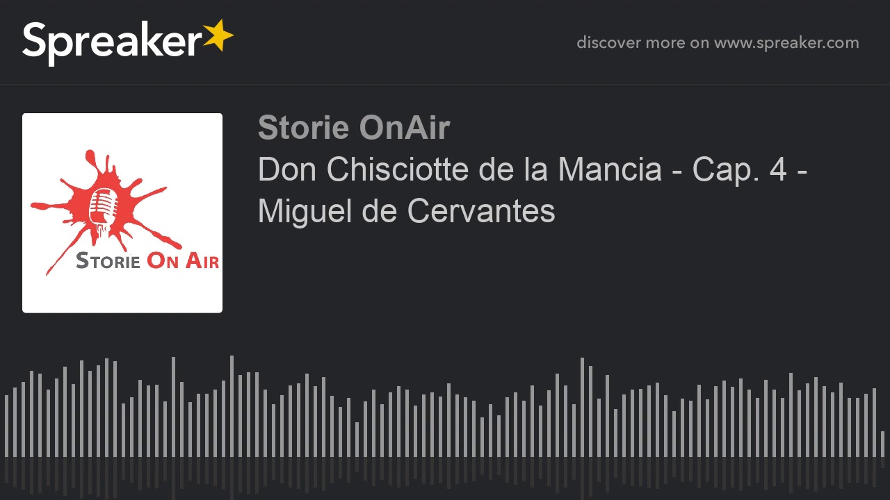 Don Chisciotte de la Mancia - Cap. 4 - Miguel de Cervantes