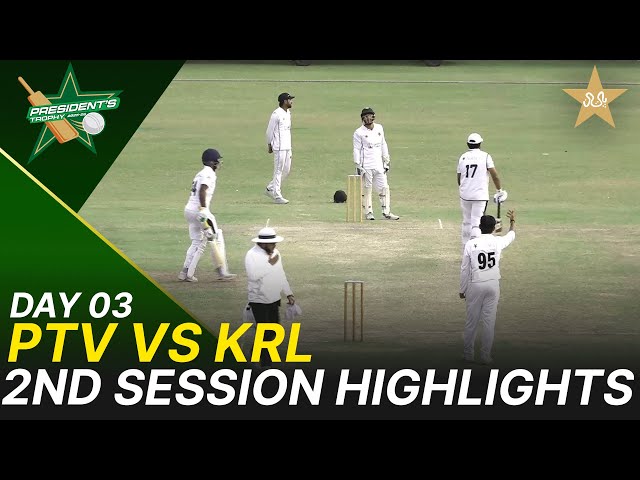 2nd Session Highlights | PTV vs KRL | President Trophy | 2025-26 | Day 3 | PCB | M2Y1S 2nd Session Highlights | PTV vs KRL | President Trophy | 2025-26 | Day 3 | PCB | M2Y1S