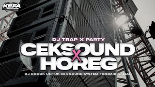 Download lagu DJ CEK SOUND • TRAP X PARTY • BASS HOREG FULL BASS mp3