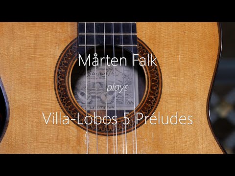 Mårten Falk plays Villa-Lobos: 5 Préludes