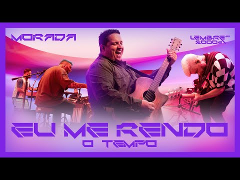 Eu Me Rendo  O Tempo (pot - pourri) - Morada