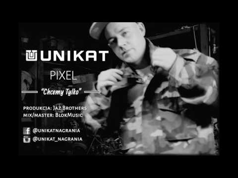 Pixel - Chcemy tylko (prod. Jaz Brothers)