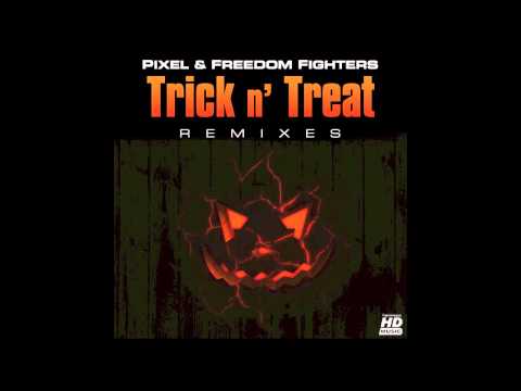 Pixel & Freedom Fighters - Trick n' Treat (Vertical Mode Remix)