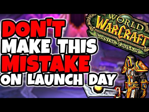 Do NOT Make This MASSIVE MISTAKE At The Launch of TBC Anniversary...