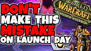 Do NOT Make This MASSIVE MISTAKE At The Launch of TBC Anniversary...