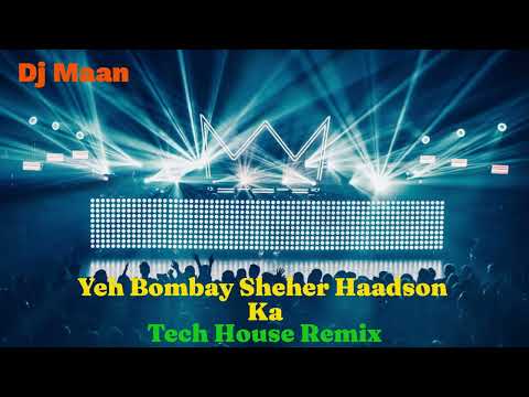 Yeh Bombay Sheher Haadson Ka I Amit Kumar I Tech House Remix I Dj Maan