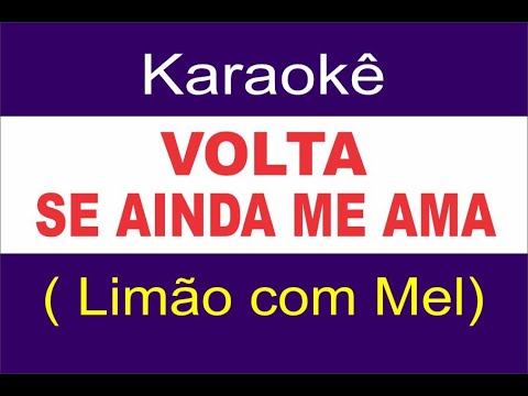 VOLTA SE AINDA ME AMA - KARAOKÊ - LIMÃO COM MEL  CANAL TOP DIGITAL DIGITAL
