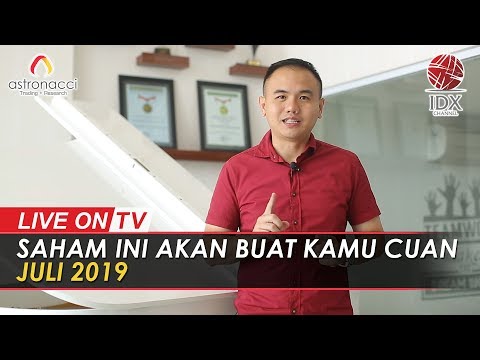 SAHAM INI AKAN BUAT KAMU CUAN JULI 2019