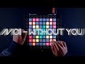 Avicii - Without You ft. Sandro Cavazza // Launchpad Cover Avicii - Without You ft. Sandro Cavazza // Launchpad Cover