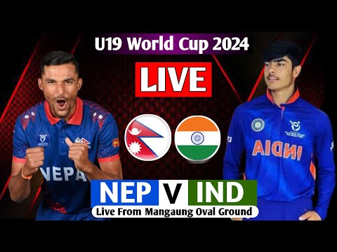 NEPAL u19 VS INDIA u19 ICC U19 WORLD CUP 2024 LIVE  || NEP VS IND LIVE MATCH U19 WORLD CUP