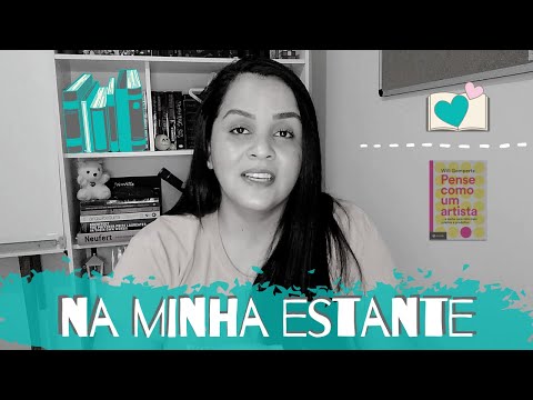 NA MINHA ESTANTE | PENSE COMO UM ARTISTA