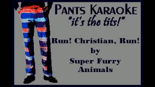 Super Furry Animals - Run Christian Run [karaoke]