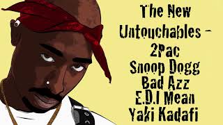 The New Untouchables (Unreleased OG) - 2Pac, Snoop Dogg, Bad Azz, E.D.I Mean &amp; Yaki Kadafi