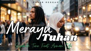 Download lagu Merayu Tuhan – Tri Suaka Ft, Dodhy Kengen Band ( Cover Reggae ) | By Syakila Tone ft Arman Ofi mp3