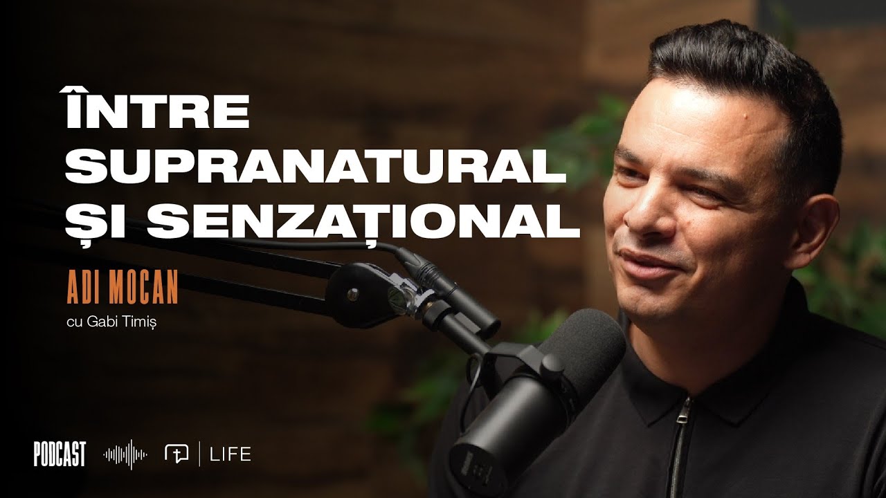 Între supranatural și senzațional I PODCAST I Adi Mocan