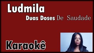 Ludmila - Duas Doses De Saudade ( KARAOKÊ )Violão Cover