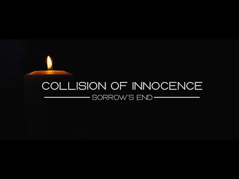 Sorrow's End Music Video by Collision of Innocence
