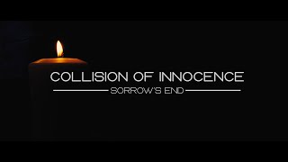 Collision of Innocence &quot;Sorrow&#39;s End&quot; Official Music Video