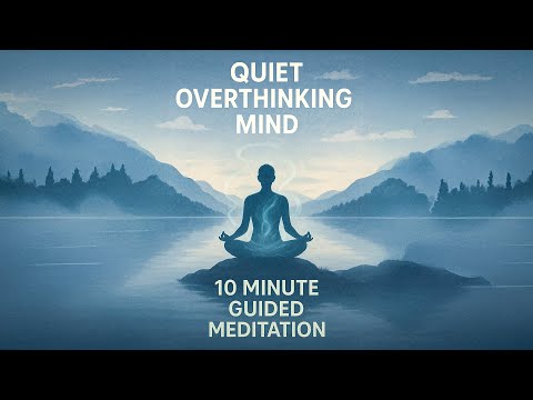 Quiet Overthinking Mind | 10 Minute Guided Meditation for Inner Peace | Daily Meditation