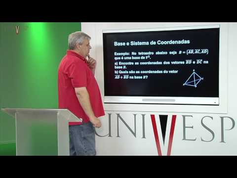 Geometria Analítica e Álgebra Linear - Aula 04 - Base e Sistema de Coordenadas
