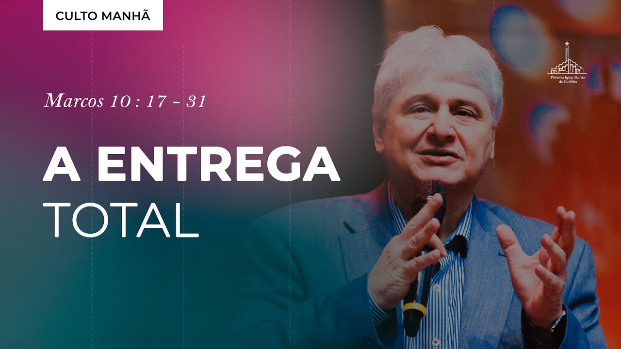 A entrega total - Pr. Paschoal Piragine Jr