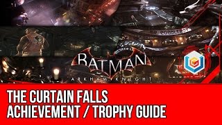 Batman Arkham Knight - The Curtain Falls Achievement / Trophy Guide (Monarch Theatre)