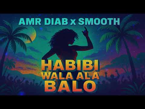 Habibi Wala Ala Balo - Amr Diab X Smooth (Afro House Remix)