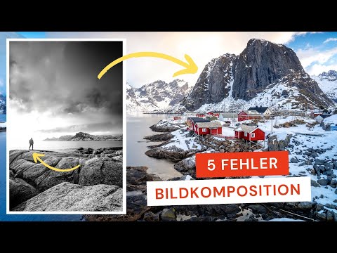 5 Fehler in der Bildkomposition | Warum mache ich diese Fehler?! | Tipps für Deine eigenen Fotos
