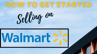 How to Get Started Selling on the Walmart.com Marketplace
