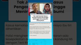 TAK JADI DAMAI! Kasus Penganiayaan NS Sukabumi hingga Meninggal Dunia, Ibu Tiri Langgar Kesepakatan